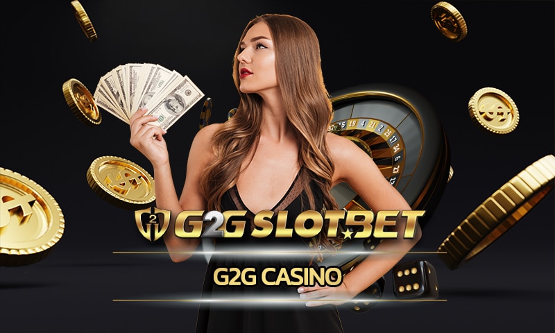 g2g casino รวมสล็อต ทุกค่าย เกมคาสิโน ฝาก-ถอน วอเลท สมัคร เว็บตรง g2gbet
